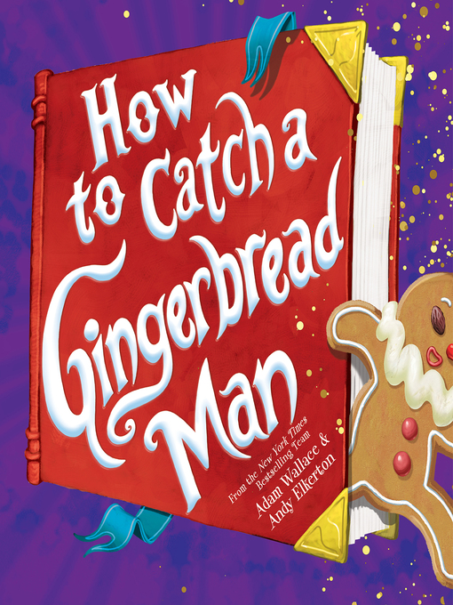 Title details for How to Catch a Gingerbread Man by Adam Wallace - Available